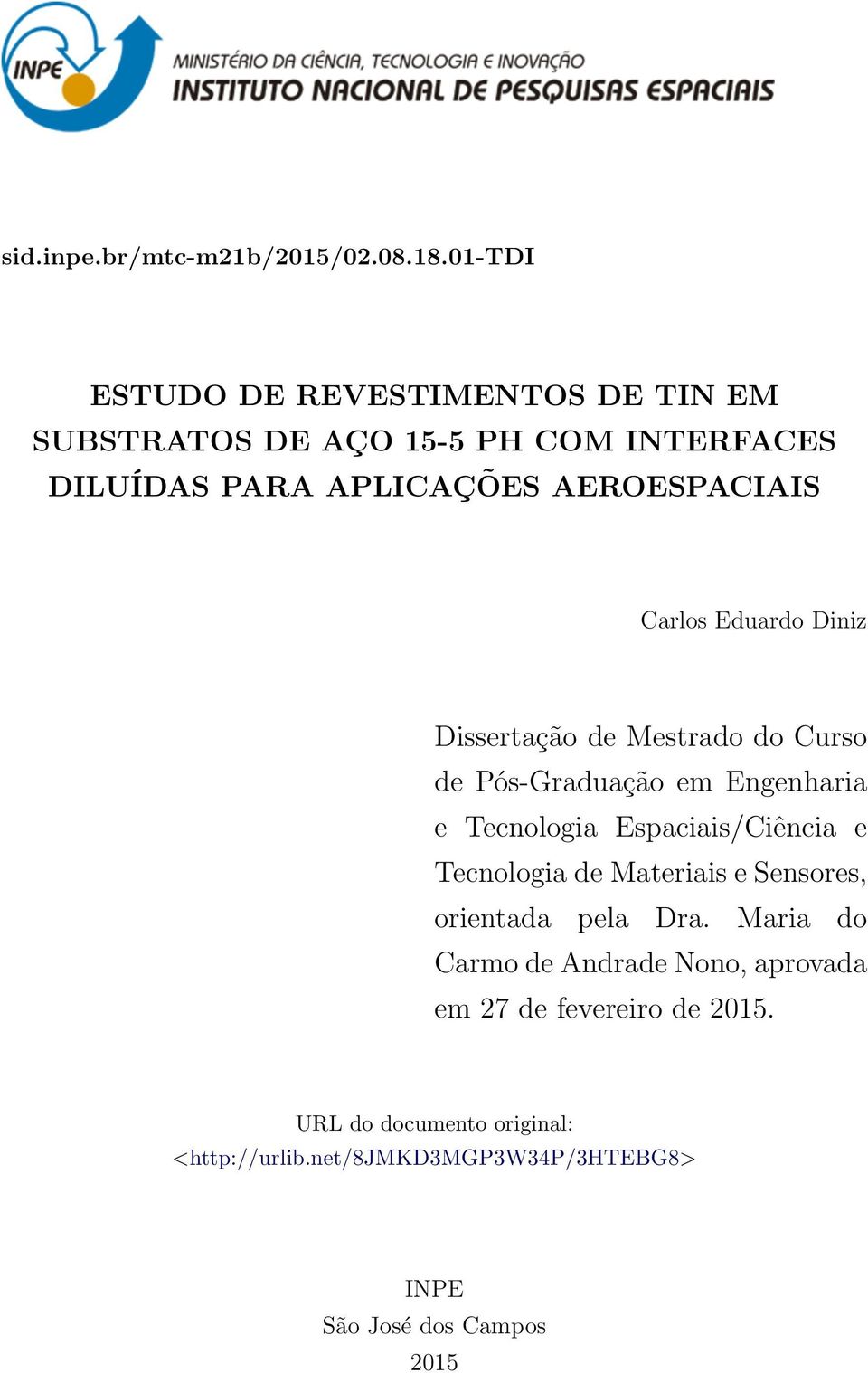Carlos Eduardo Diniz Dissertação de Mestrado do Curso de Pós-Graduação em Engenharia e Tecnologia Espaciais/Ciência e