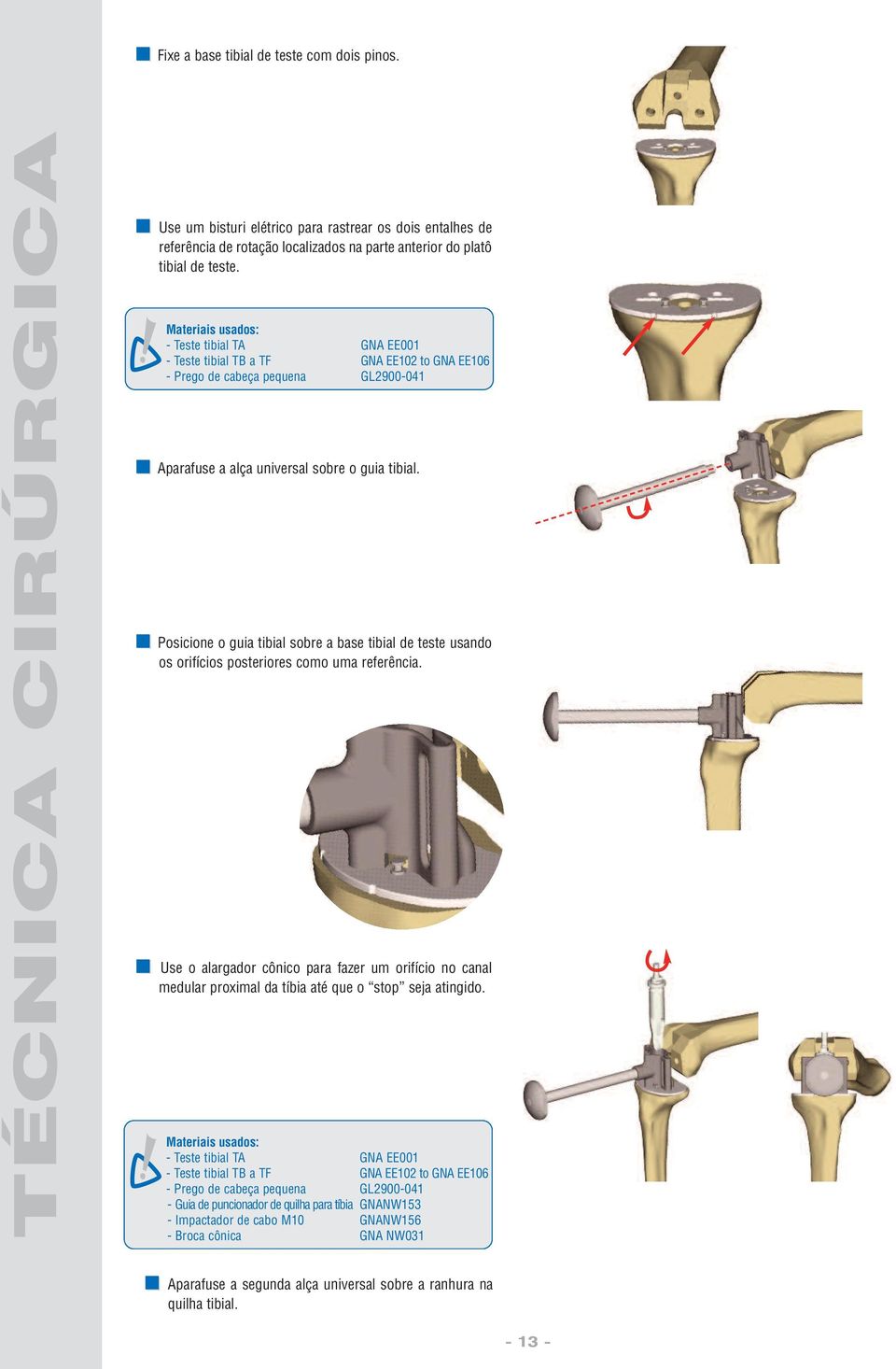 Posicione o guia tibial sobre a base tibial de teste usando os orifícios posteriores como uma referência.