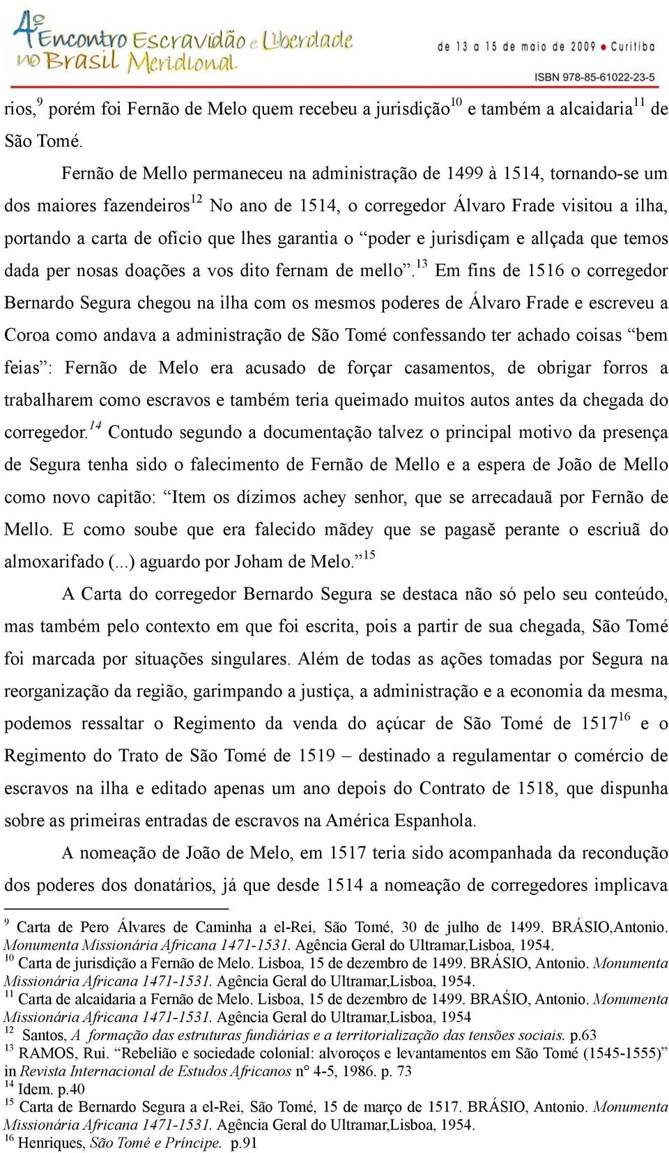 garantia o poder e jurisdiçam e allçada que temos dada per nosas doações a vos dito fernam de mello.