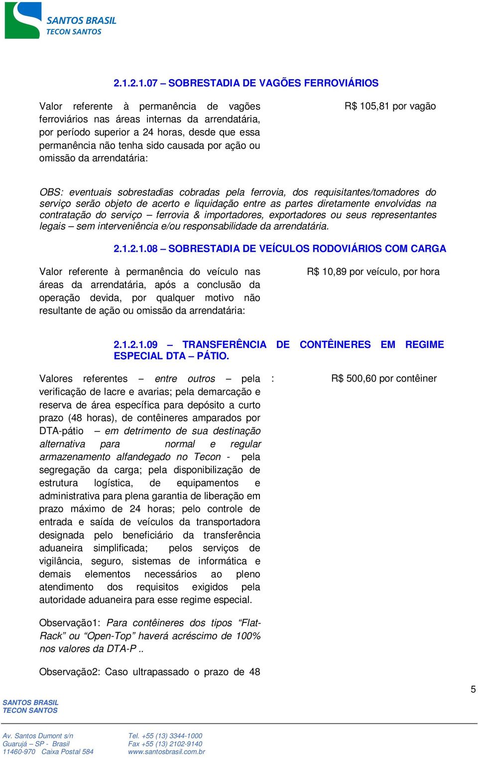 liquidação entre as partes diretamente envolvidas na contratação do serviço ferrovia & importadores, exportadores ou seus representantes legais sem interveniência e/ou responsabilidade da