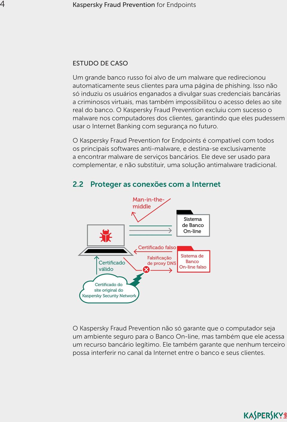 Isso não Página de só induziu os usuários enganados a divulgar phishing suas credenciais bancárias a criminosos virtuais, mas também impossibilitou o acesso deles ao site real do banco.