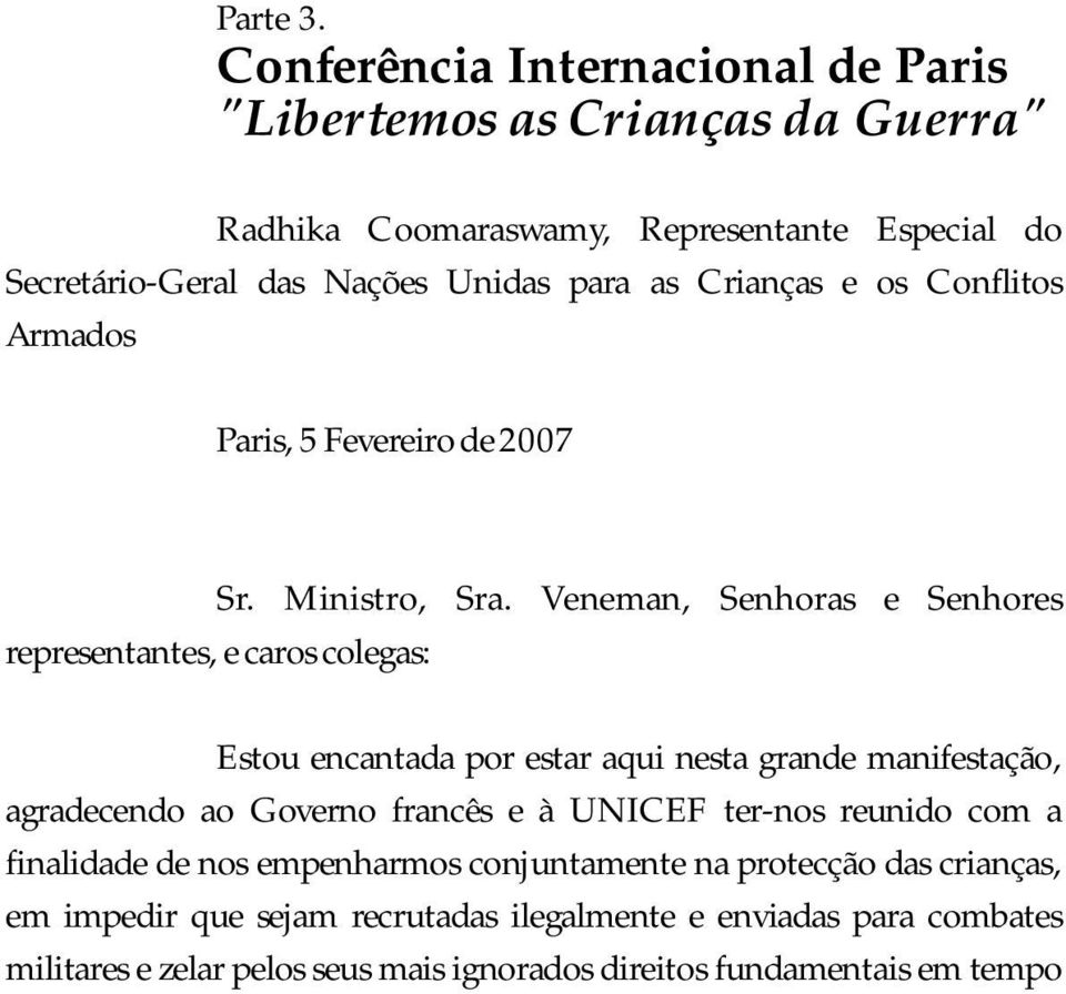 Crianças e os Conflitos Armados Paris, 5 Fevereiro de 2007 Sr. Ministro, Sra.