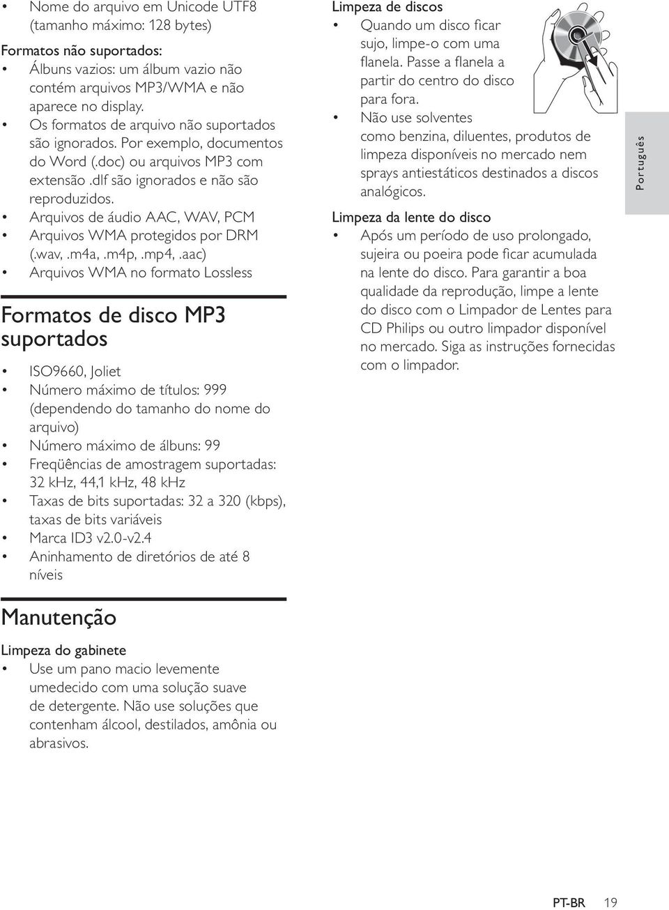 Arquivos de áudio AAC, WAV, PCM Arquivos WMA protegidos por DRM (.wav,.m4a,.m4p,.mp4,.