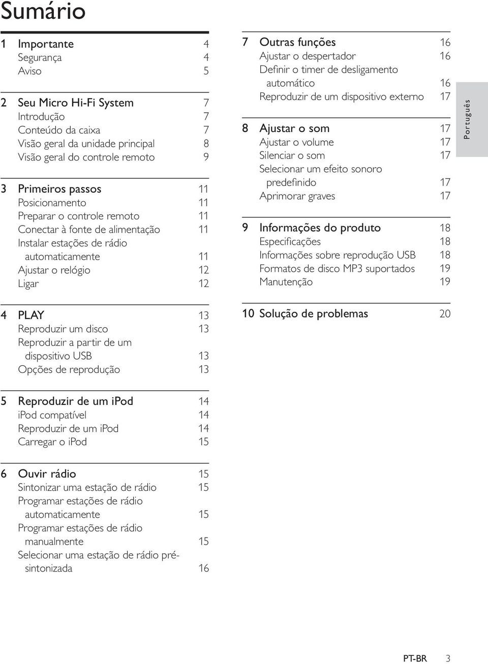 despertador 16 Definir o timer de desligamento automático 16 Reproduzir de um dispositivo externo 17 8 Ajustar o som 17 Ajustar o volume 17 Silenciar o som 17 Selecionar um efeito sonoro predefinido