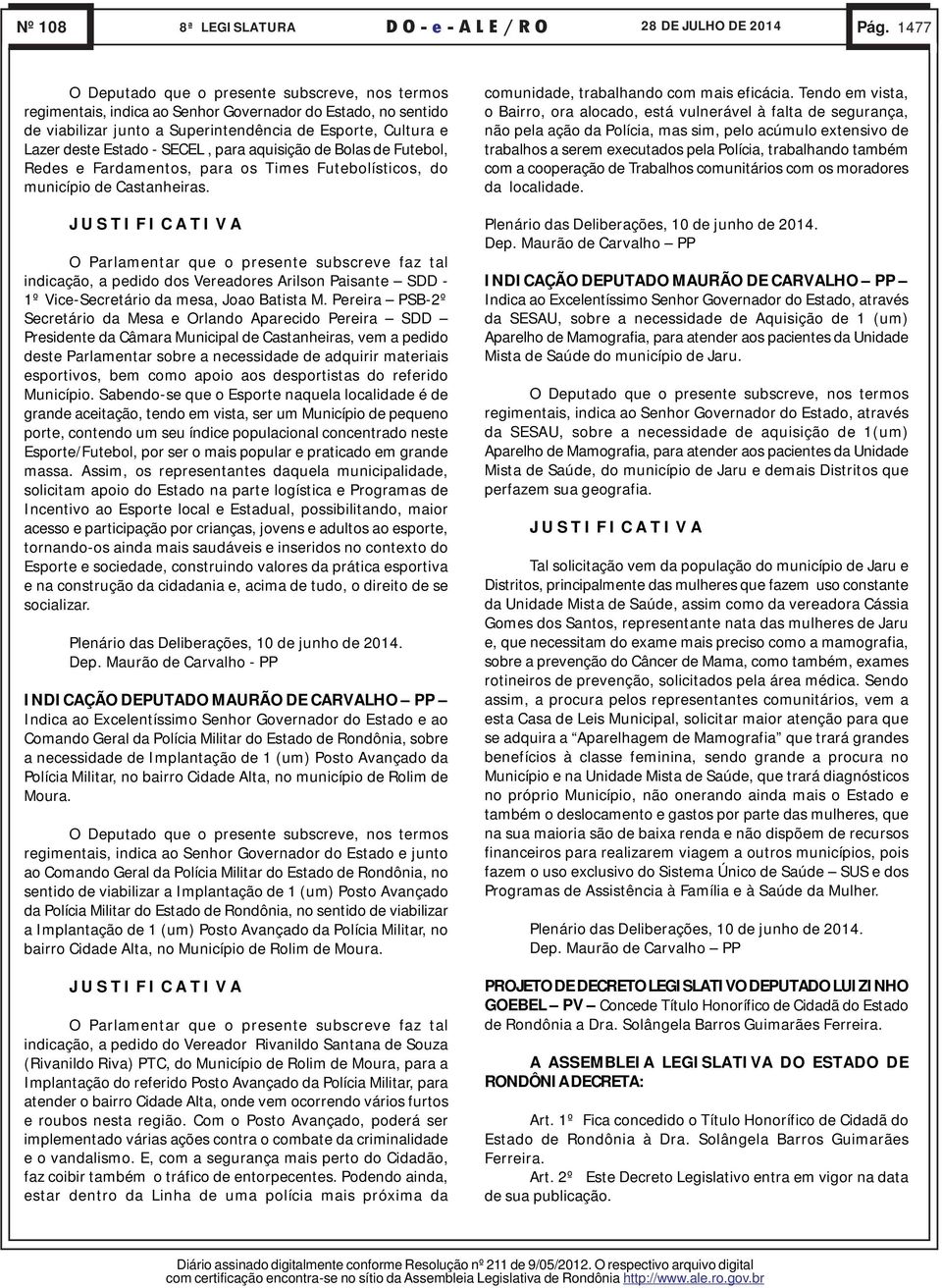 SECEL, para aquisição de Bolas de Futebol, Redes e Fardamentos, para os Times Futebolísticos, do município de Castanheiras.