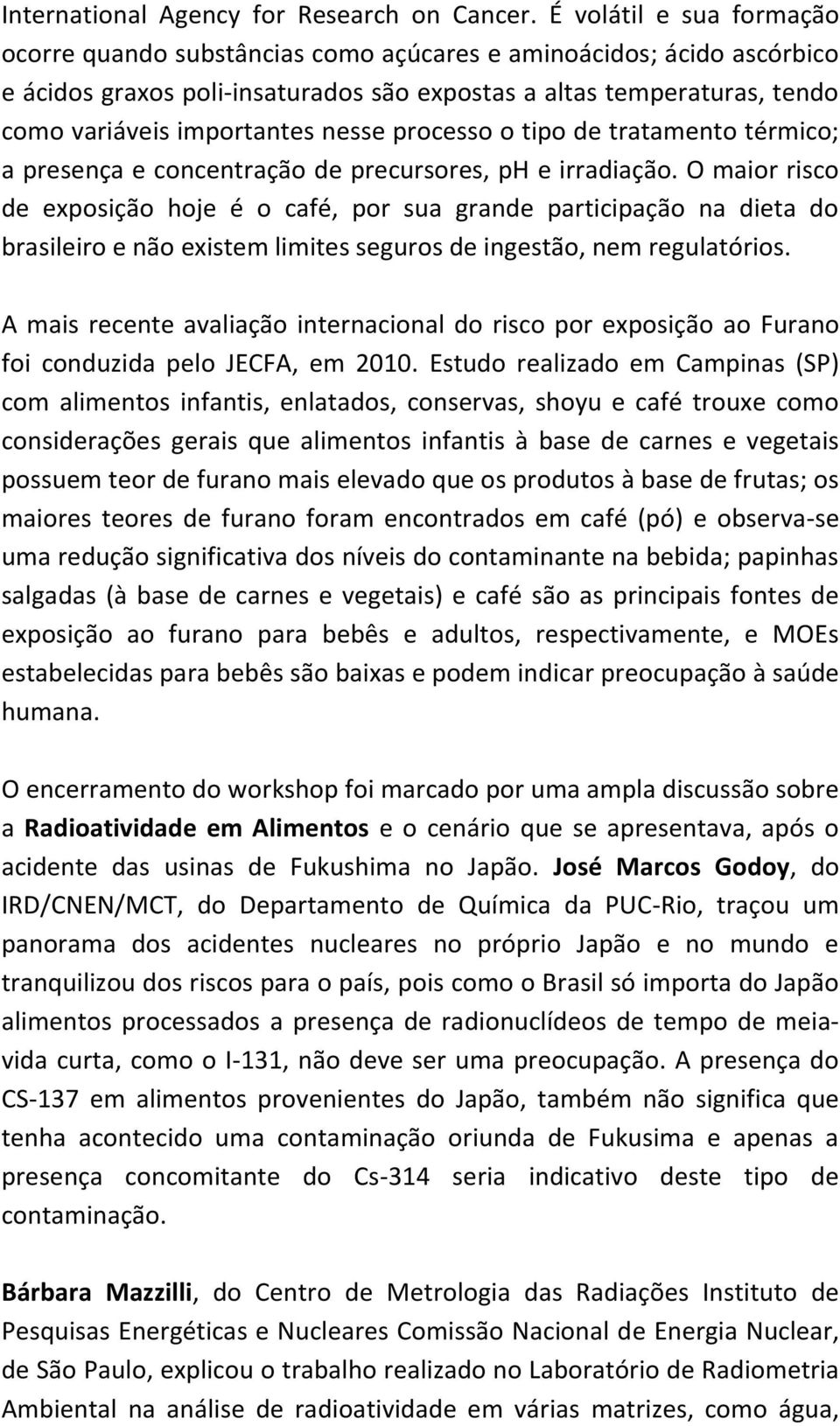 nesse processo o tipo de tratamento térmico; a presença e concentração de precursores, ph e irradiação.