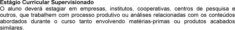 processo produtivo ou análises relacionadas com os conteúdos abordados