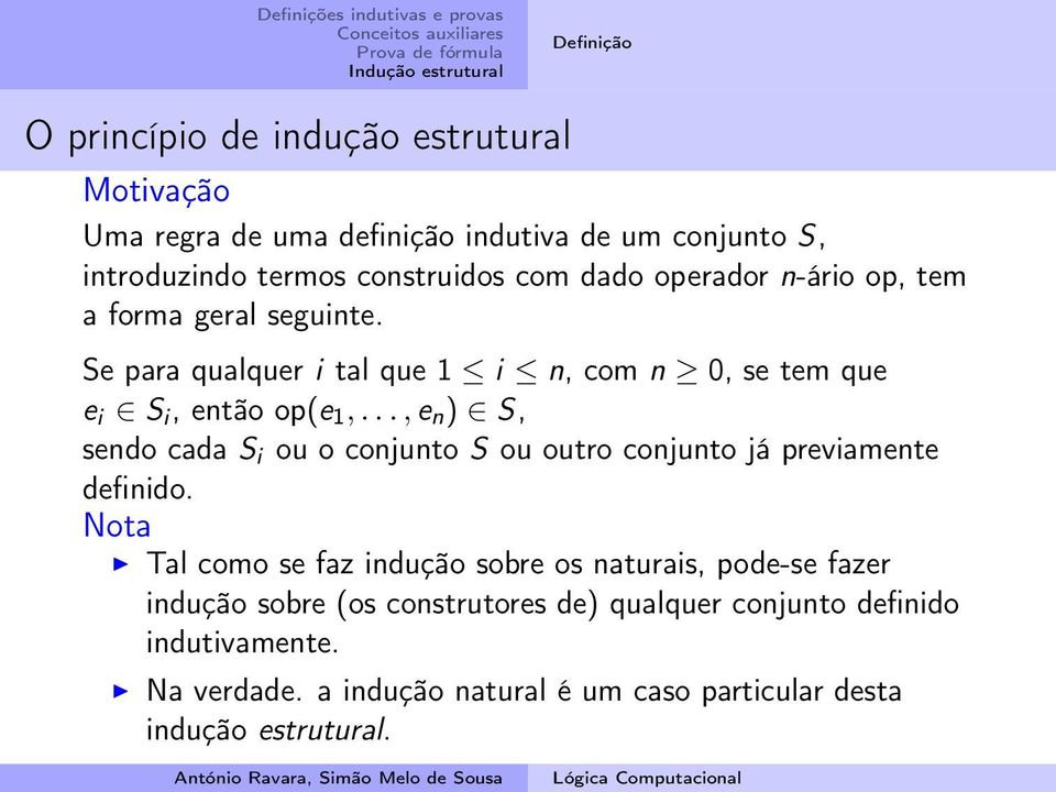 .., e n ) S, sendo cada S i ou o conjunto S ou outro conjunto já previamente definido.