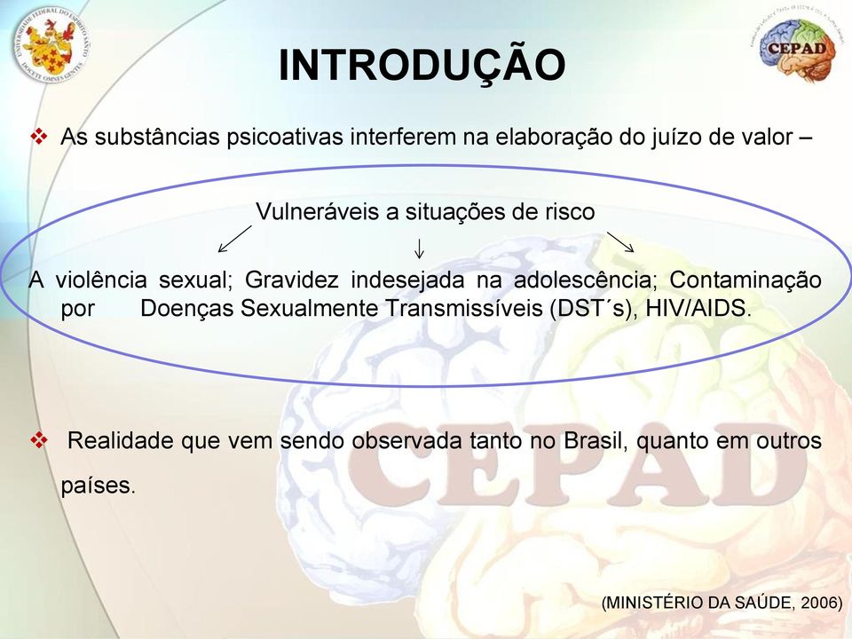 adolescência; Contaminação por Doenças Sexualmente Transmissíveis (DST s), HIV/AIDS.
