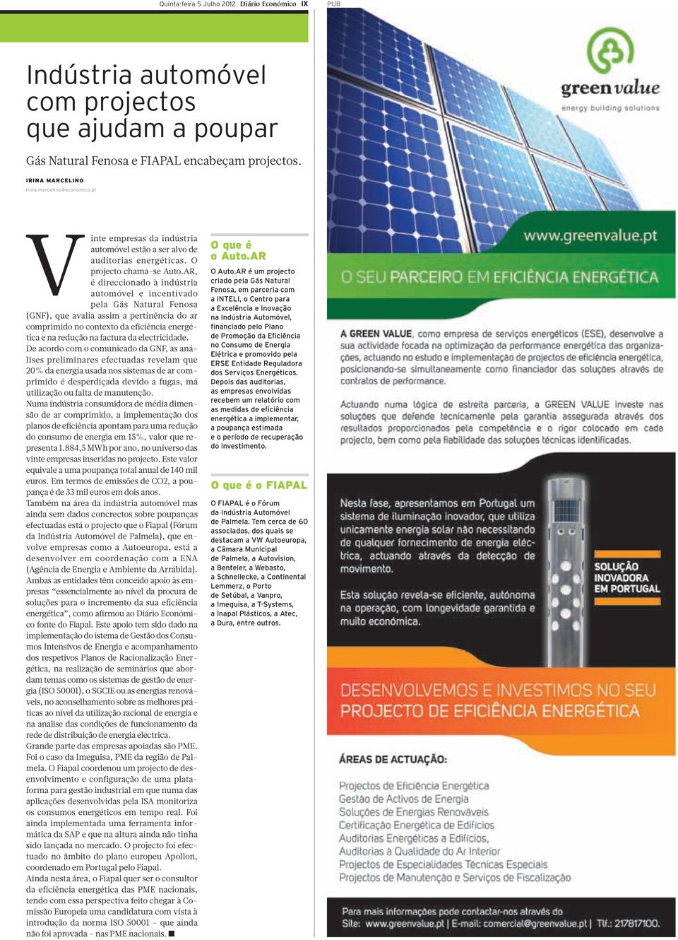 AR, é direccionado à indústria automóvel e incentivado pela Gás Natural Fenosa (GNF), que avalia assim a pertinência do ar comprimido no contexto da eficiência energética e na redução na factura da