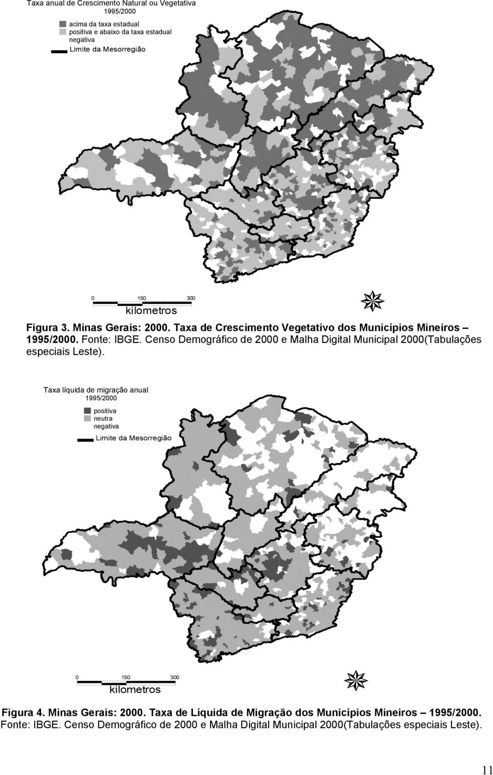 Censo Demográfico de 2000 e Malha Digital Municipal 2000(Tabulações especiais Leste).