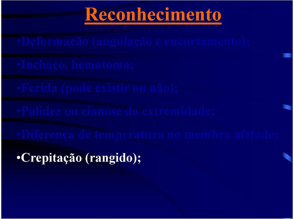 existir ou não); Palidez ou cianose da