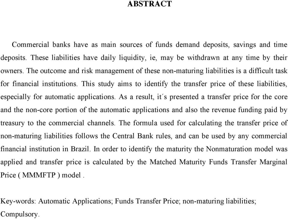 This study aims to identify the transfer price of these liabilities, especially for automatic applications.