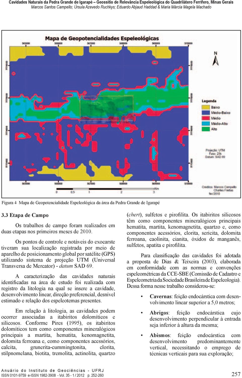 Transversa de Mercator) - datum SAD 69.