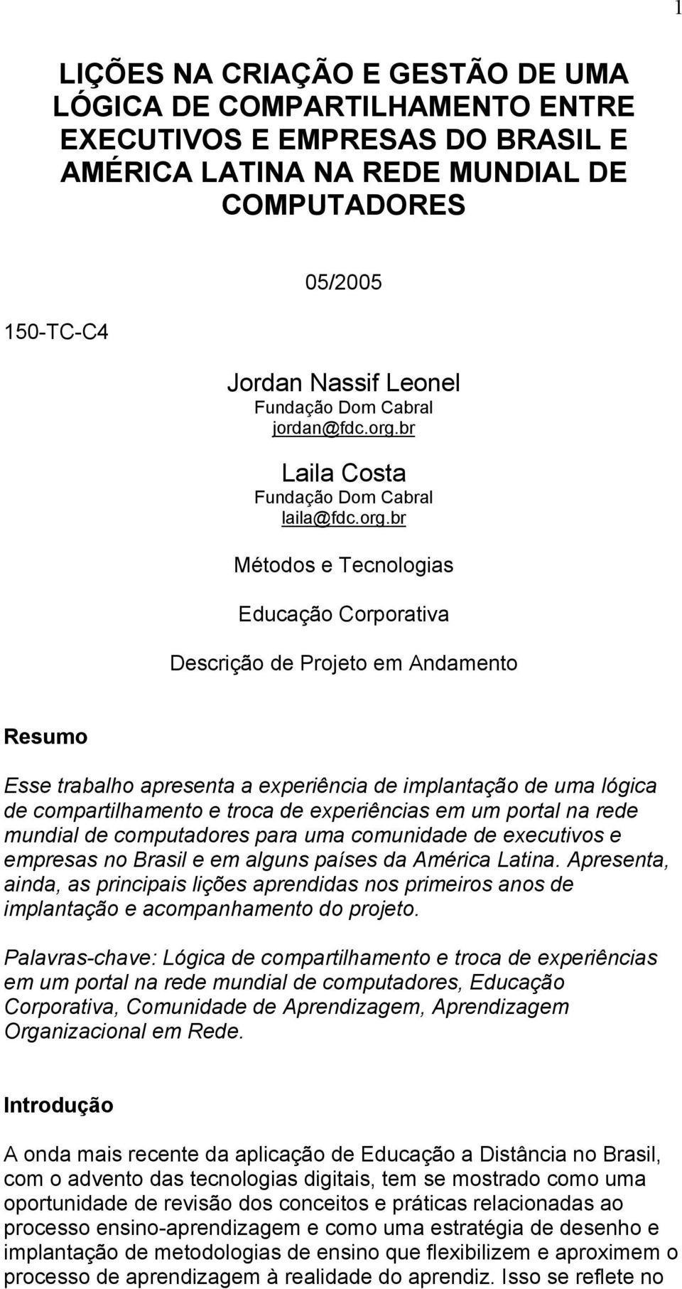 br Laila Costa Fundação Dom Cabral laila@fdc.org.