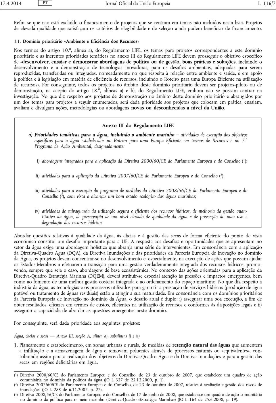 Domínio prioritário «Ambiente e Eficiência dos Recursos» Nos termos do artigo 10.