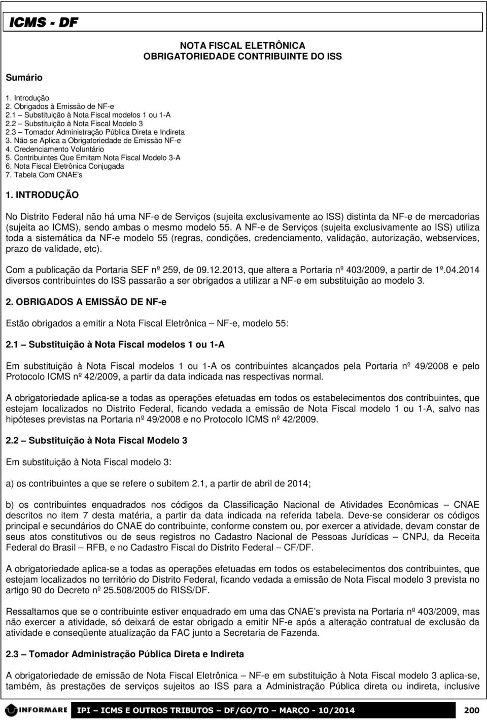 Contribuintes Que Emitam Nota Fiscal Modelo 3-A 6. Nota Fiscal Eletrônica Conjugada 7. Tabela Com CNAE s 1.