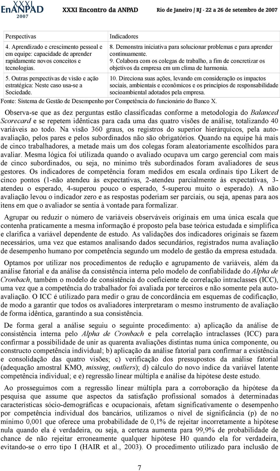 Outras perspectivas de visão e ação estratégica: Neste caso usa-se a Sociedade. 10.