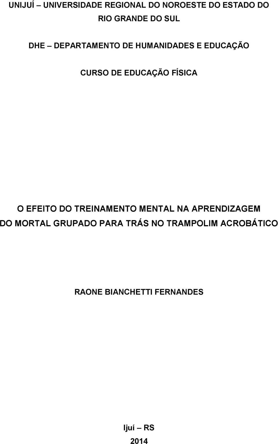 FÍSICA O EFEITO DO TREINAMENTO MENTAL NA APRENDIZAGEM DO MORTAL