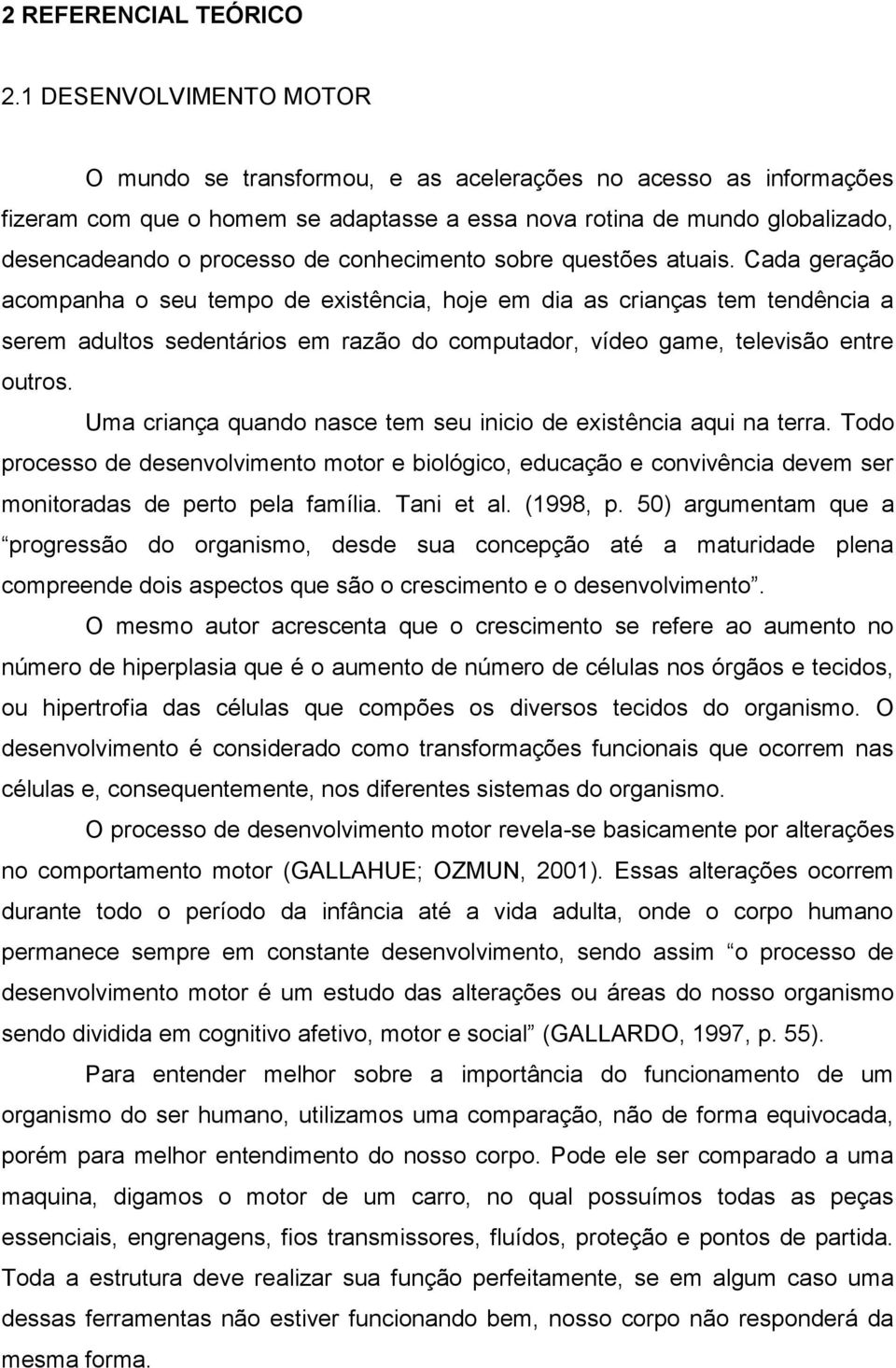 conhecimento sobre questões atuais.