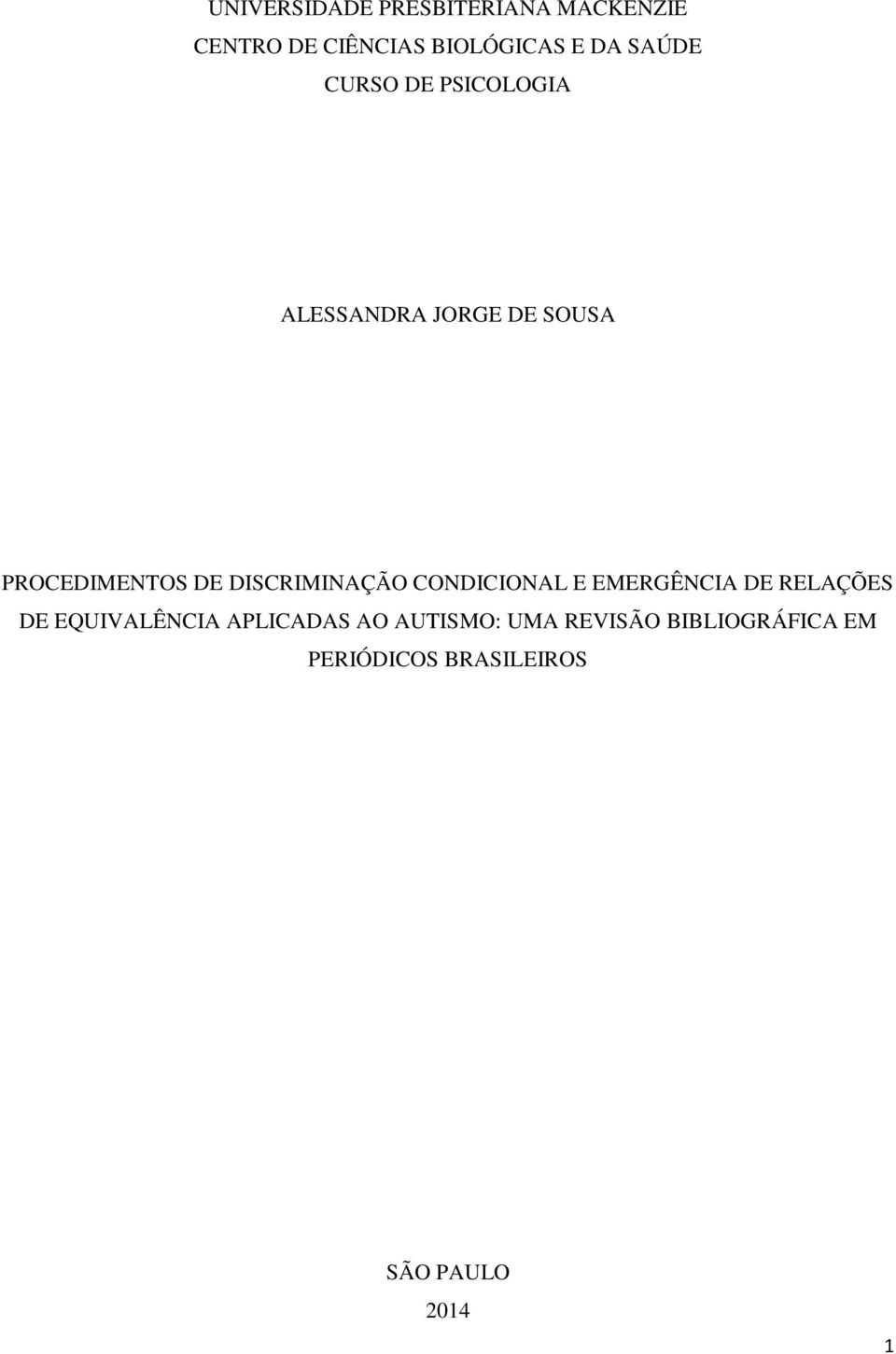 DISCRIMINAÇÃO CONDICIONAL E EMERGÊNCIA DE RELAÇÕES DE EQUIVALÊNCIA