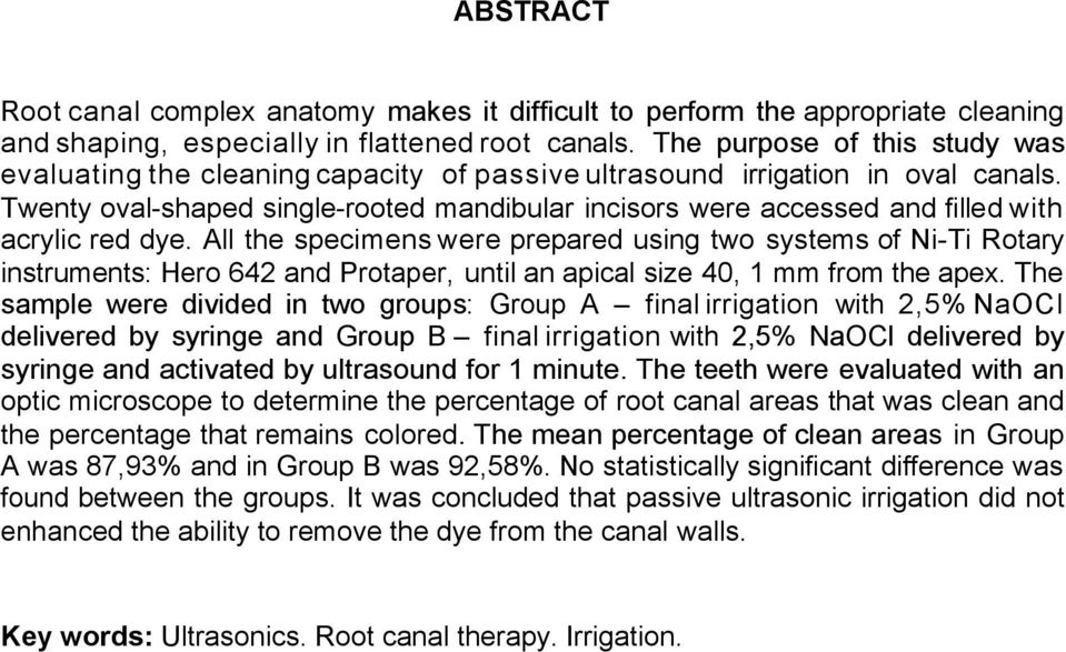 Twenty oval-shaped single-rooted mandibular incisors were accessed and filled with acrylic red dye.