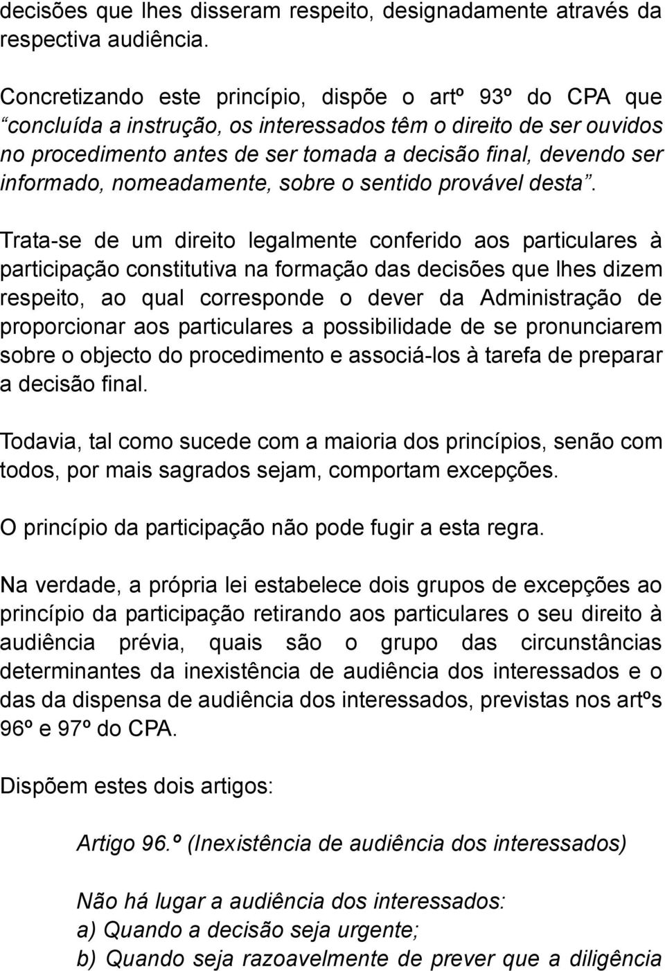 informado, nomeadamente, sobre o sentido provável desta.