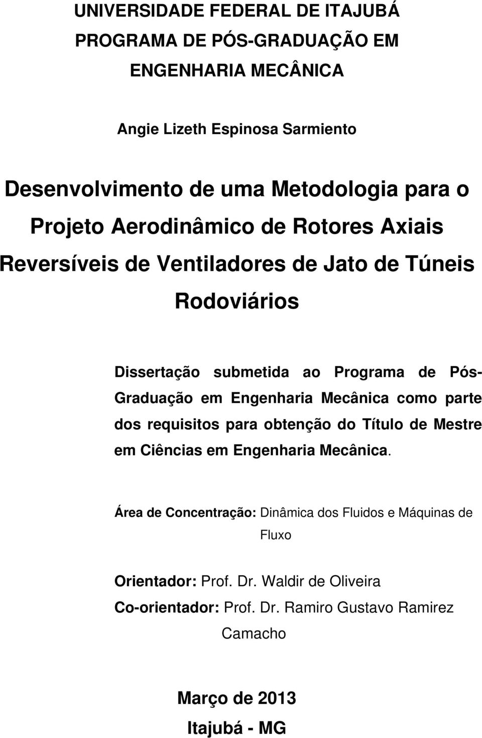 em Engenharia Mecânica cm parte ds requisits para btençã d Títul de Mestre em Ciências em Engenharia Mecânica.