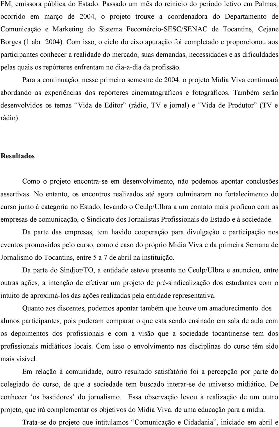 Tocantins, Cejane Borges (1 abr. 2004).