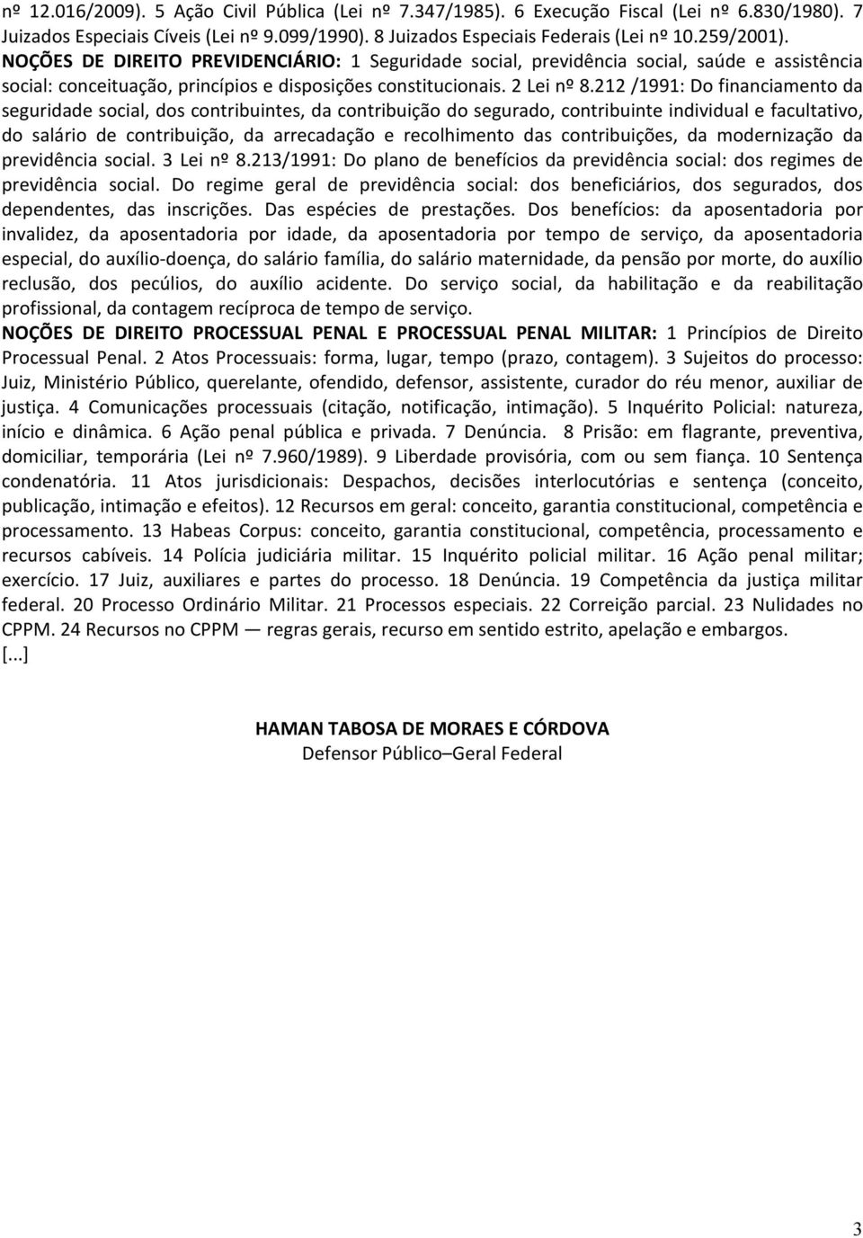 212 /1991: Do financiamento da seguridade social, dos contribuintes, da contribuição do segurado, contribuinte individual e facultativo, do salário de contribuição, da arrecadação e recolhimento das