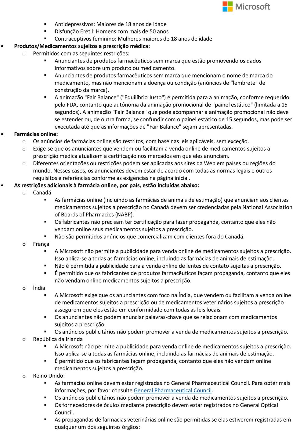 Anunciantes de prduts farmacêutics sem marca que mencinam nme de marca d medicament, mas nã mencinam a dença u cndiçã (anúncis de "lembrete" de cnstruçã da marca).