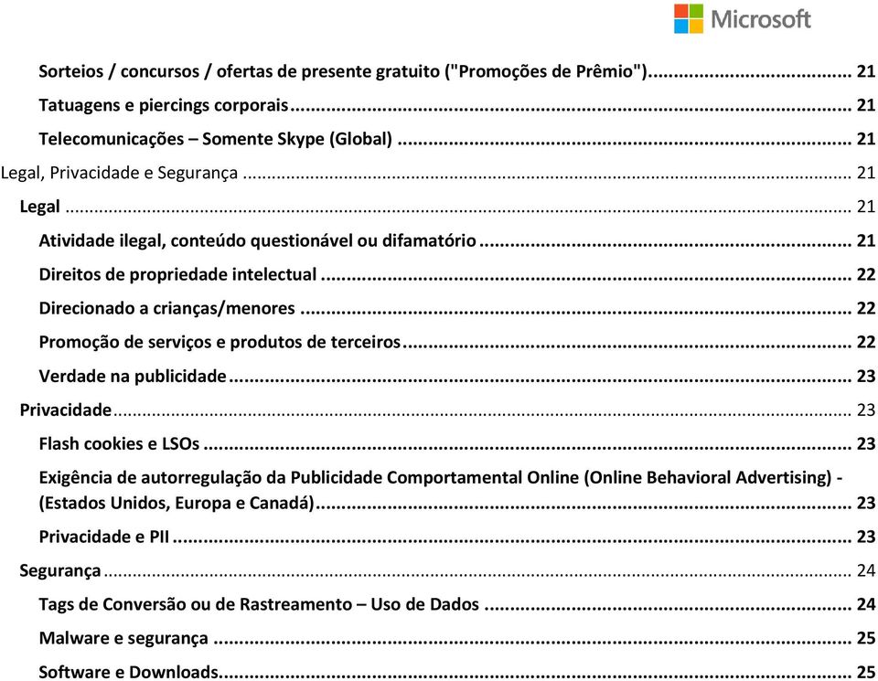 .. 22 Prmçã de serviçs e prduts de terceirs... 22 Verdade na publicidade... 23 Privacidade... 23 Flash ckies e LSOs.