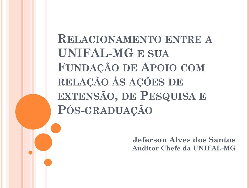 EXTENSÃO, DE PESQUISA E PÓS-GRADUAÇÃO