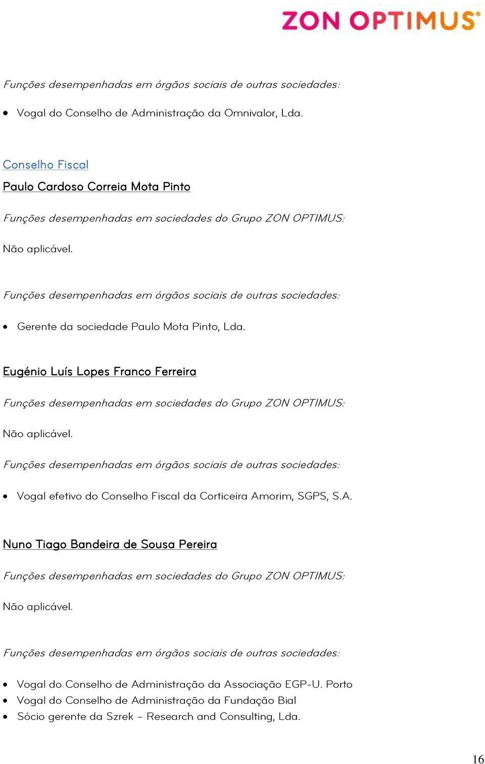 Eugénio Luís Lopes Franco Ferreira Vogal efetivo do Conselho Fiscal da Corticeira Amorim, SGPS, Nuno Tiago