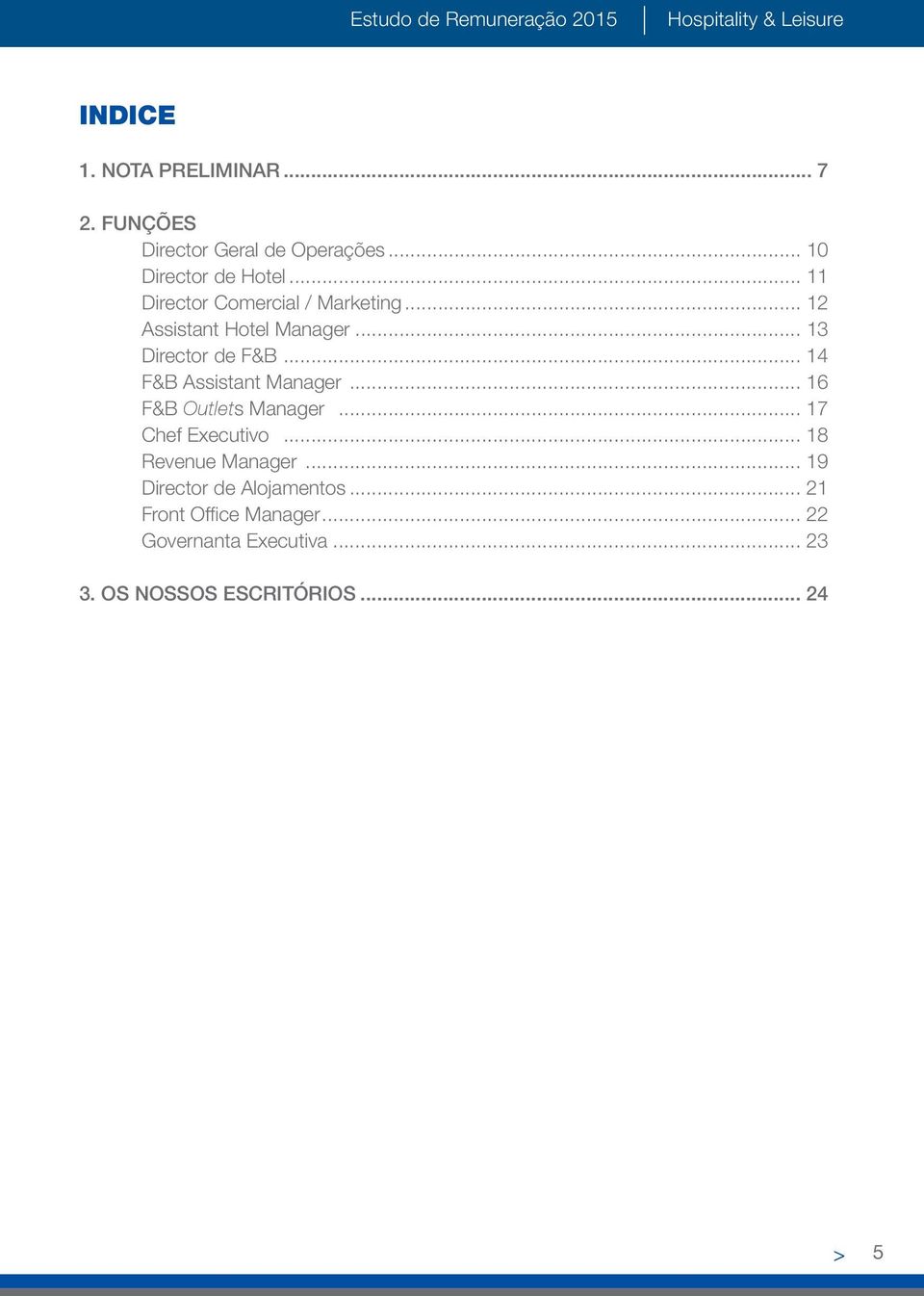 .. 12 Assistant Hotel Manager... 13 Director de F&B... 14 F&B Assistant Manager... 16 F&B Outlets Manager.