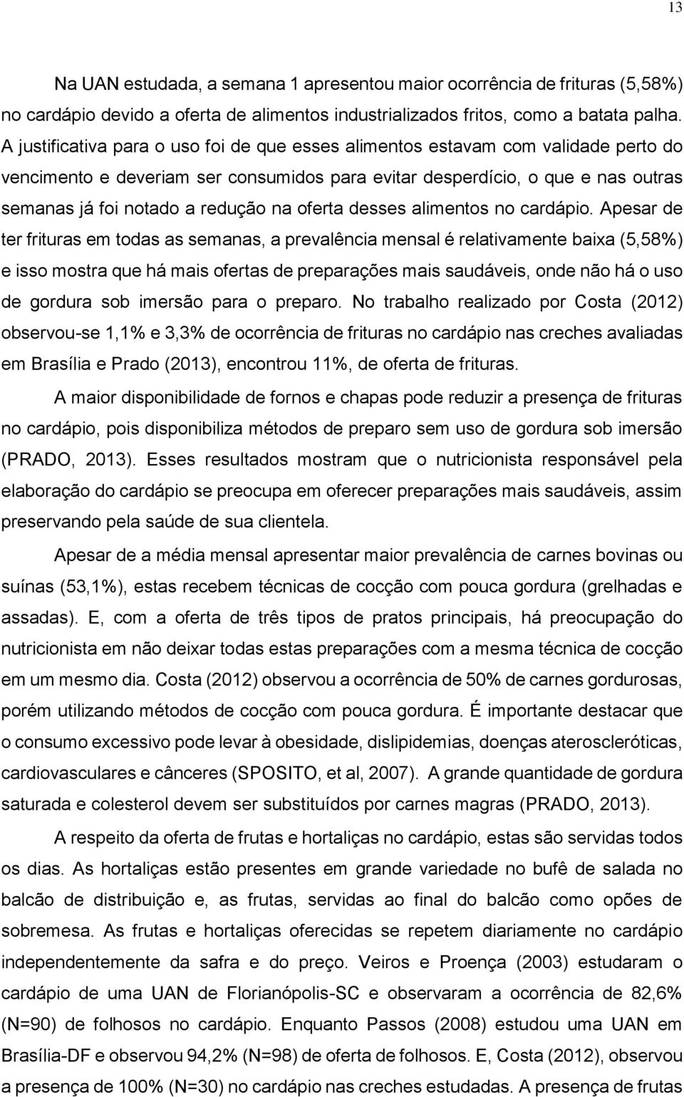 oferta desses alimentos no cardápio.