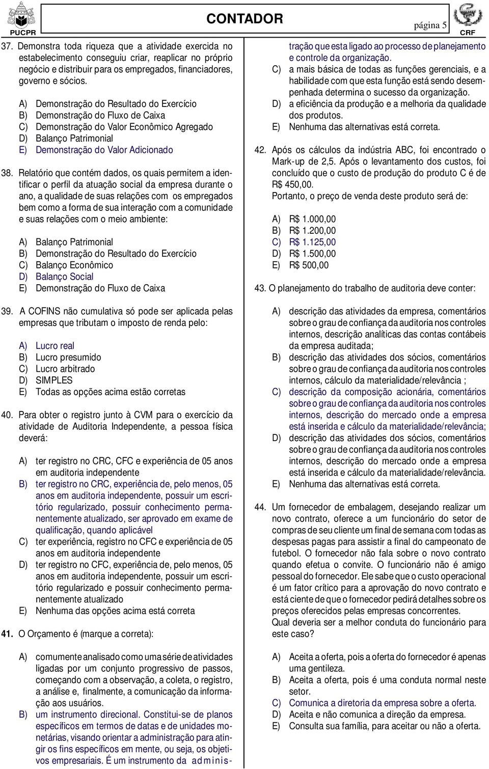 Relatório que contém dados, os quais permitem a identificar o perfil da atuação social da empresa durante o ano, a qualidade de suas relações com os empregados bem como a forma de sua interação com a