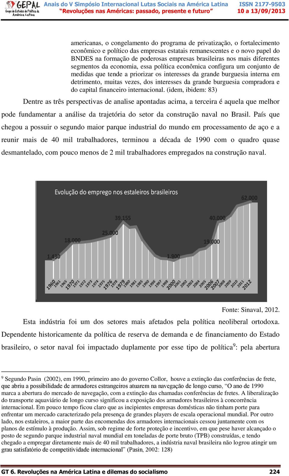 interesses da grande burguesia compradora e do capital financeiro internacional.