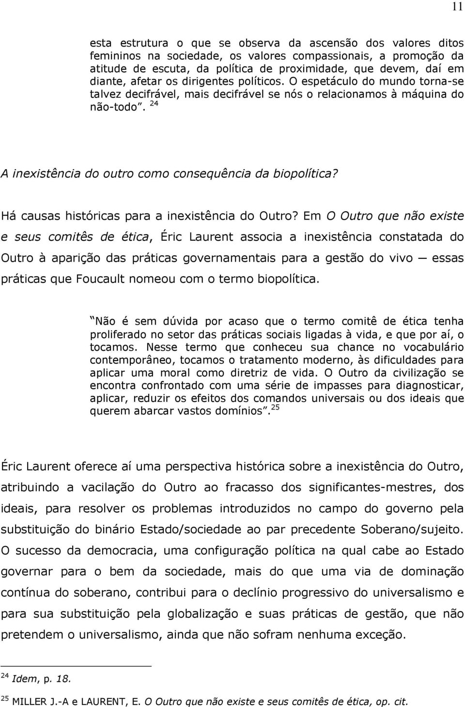 24 A inexistência do outro como consequência da biopolítica? Há causas históricas para a inexistência do Outro?