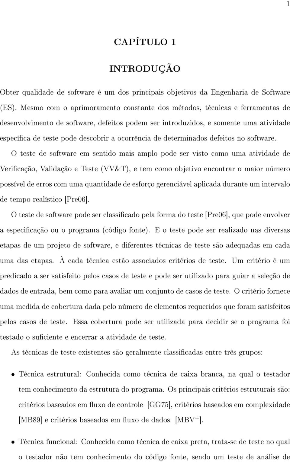 ocorrência de determinados defeitos no software.