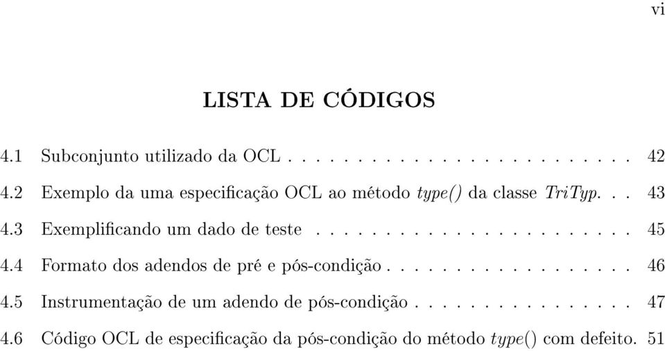 ...................... 45 4.4 Formato dos adendos de pré e pós-condição.................. 46 4.