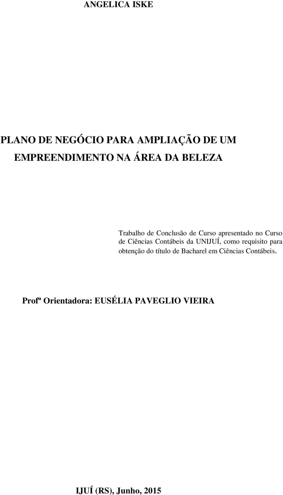 Contábeis da UNIJUÍ, como requisito para obtenção do título de Bacharel em