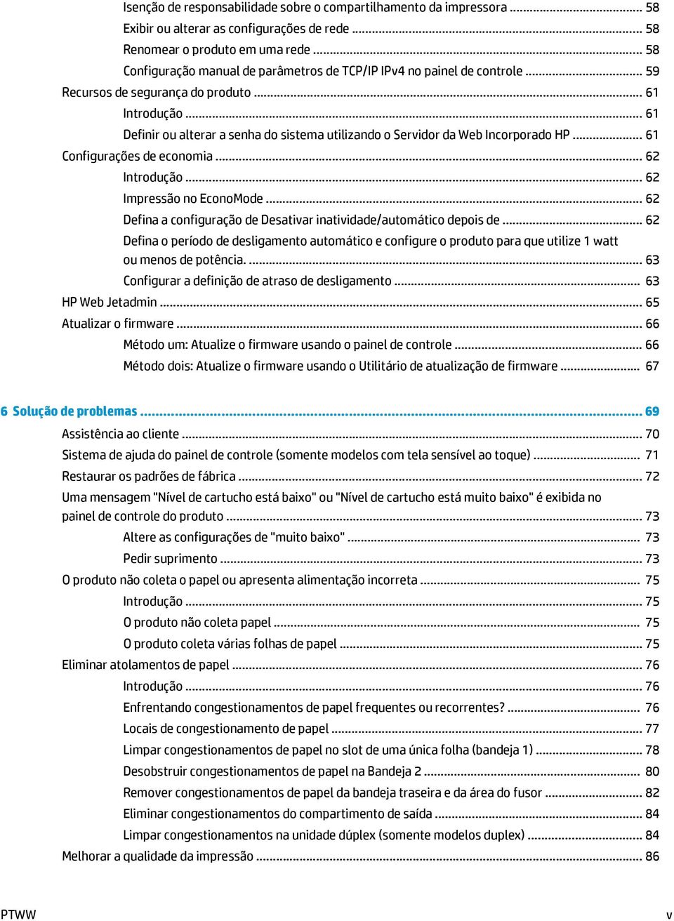 .. 61 Definir ou alterar a senha do sistema utilizando o Servidor da Web Incorporado HP... 61 Configurações de economia... 62 Introdução... 62 Impressão no EconoMode.