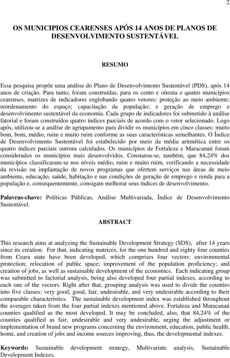 capacitação da população; e geração de emprego e desenvolvimento sustentável da economia.