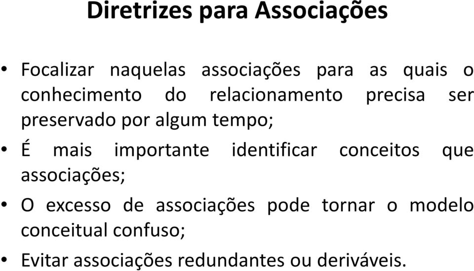 importante identificar conceitos que associações; O excesso de associações