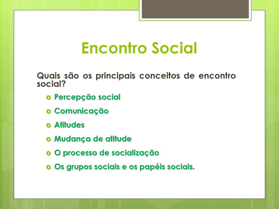 Percepção social Comunicação Atitudes Mudança