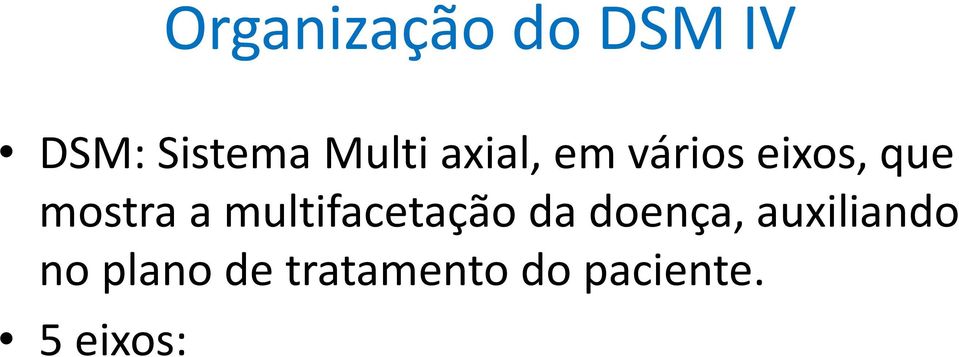 a multifacetaçãoda doença, auxiliando