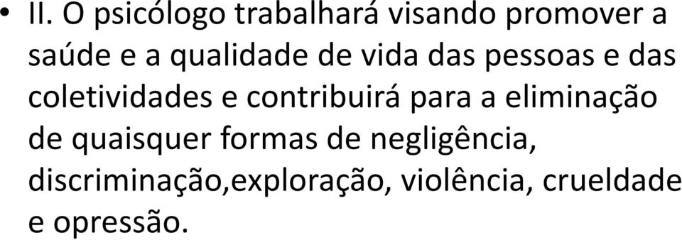 contribuirá para a eliminação de quaisquer formas de