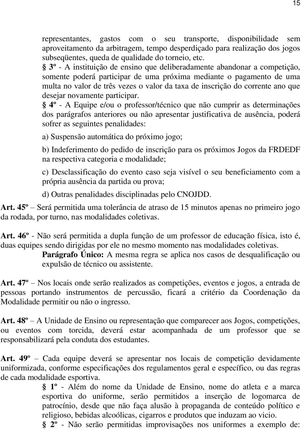 do corrente ano que desejar novamente participar.