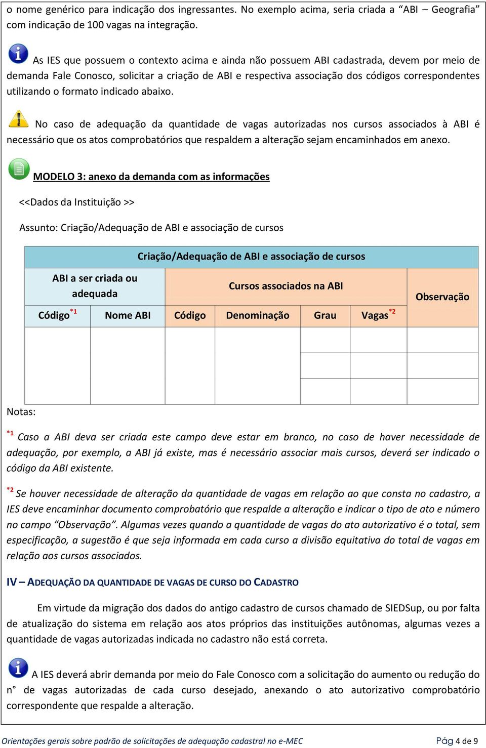 utilizando o formato indicado abaixo.